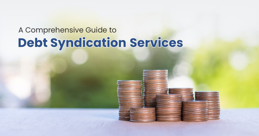 A Comprehensive Guide to Debt Syndication Services