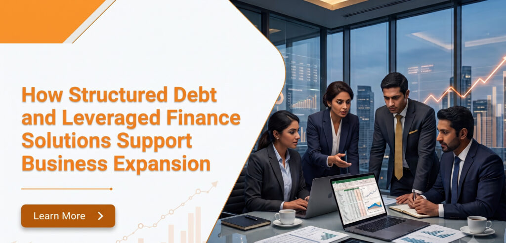 How Structured Debt and Leveraged Finance Solutions Support Business Expansion